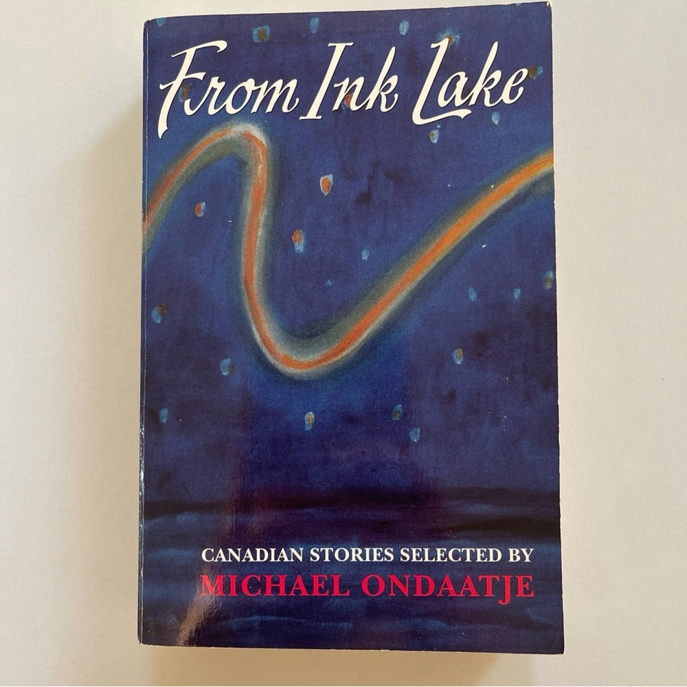 From Ink Lake - Canadian Stories Selected By Michael Ondaatje book